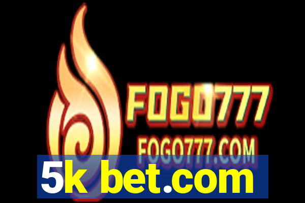 5k bet.com